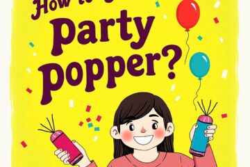 How to Use a Party Popper? – No More Fails